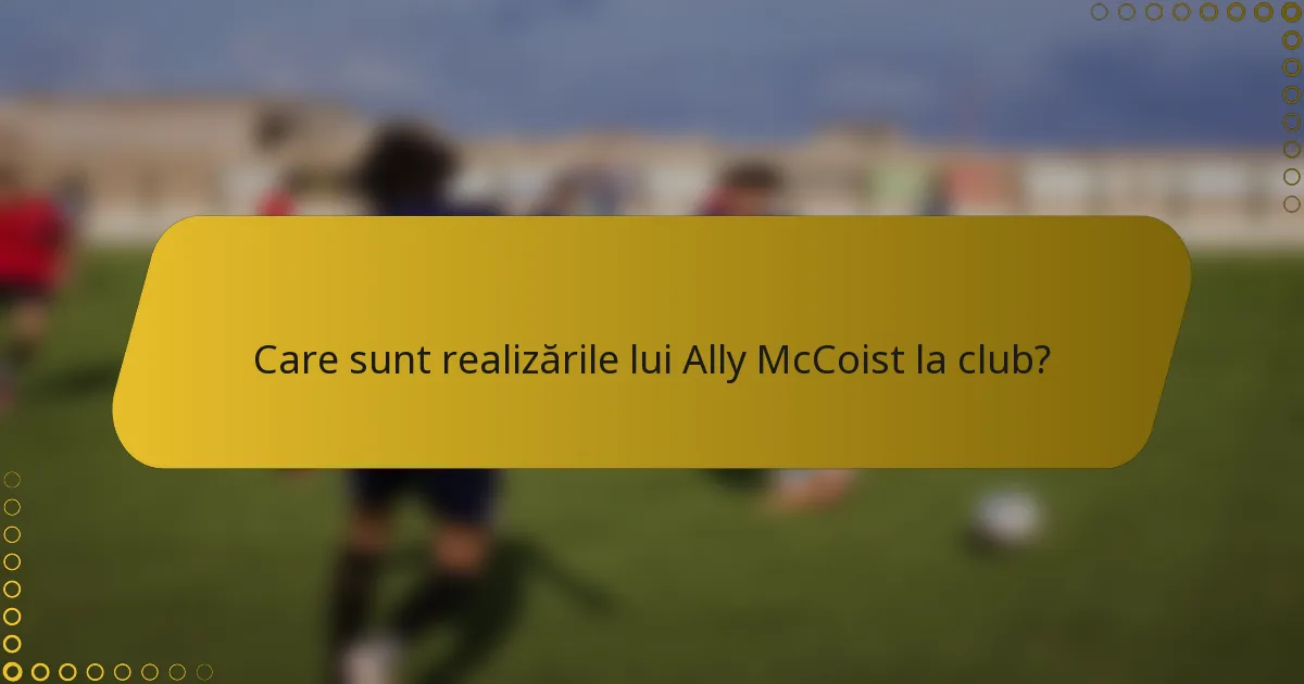 Care sunt realizările lui Ally McCoist la club?