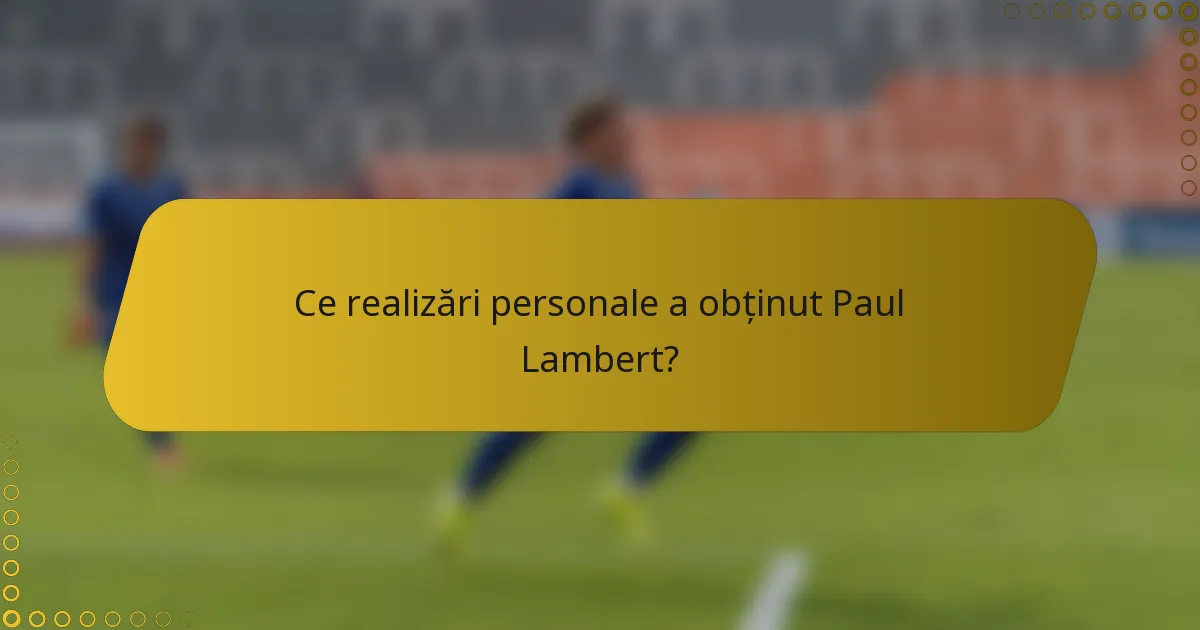 Ce realizări personale a obținut Paul Lambert?