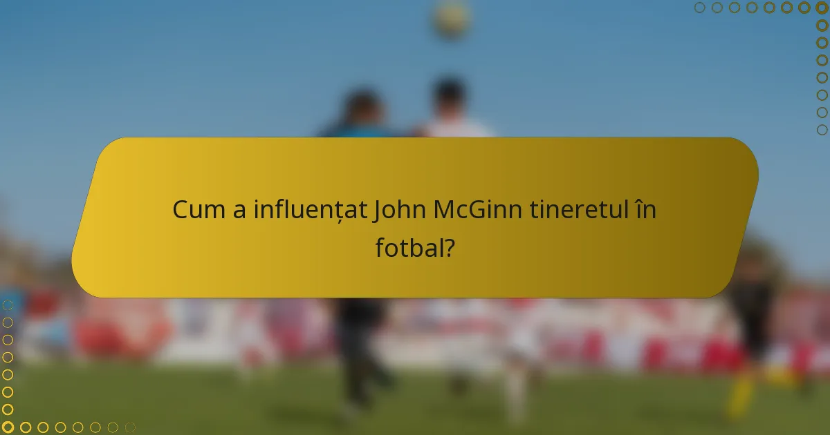 Cum a influențat John McGinn tineretul în fotbal?
