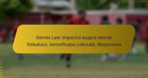 Dennis Law: Impactul asupra istoriei fotbalului, Semnificația culturală, Moștenirea
